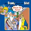 Olaf Franke, Tim Thomas & Martin Mehlitz - Glück für Aaron (Mit Freddy durch die Bibel 6)